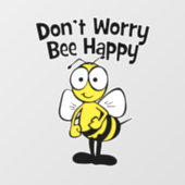 Don't Worry Be Happy Bee Wall Decal (Front)