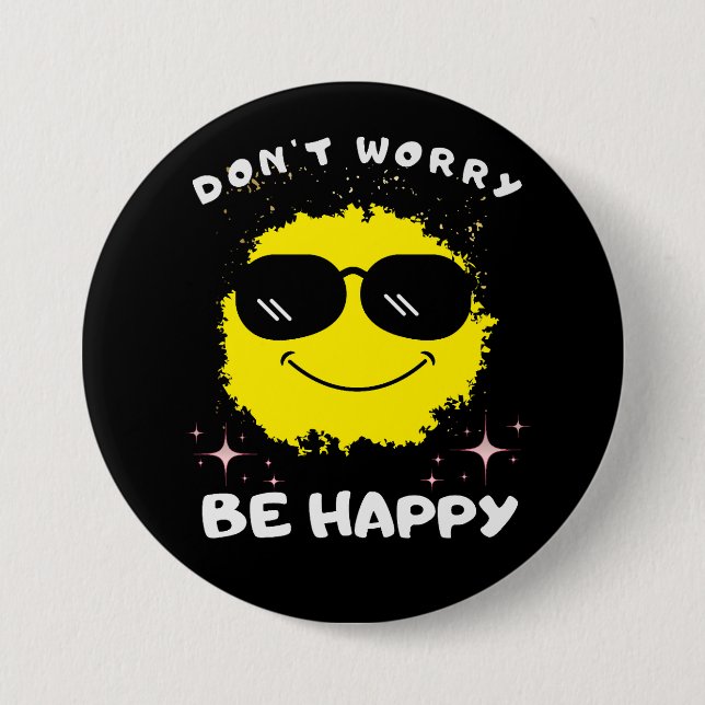 Don't Worry Be Happy Button, Happiness  Button (Front)