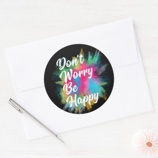 Don't Worry Be Happy Classic Round Sticker | Zazzle