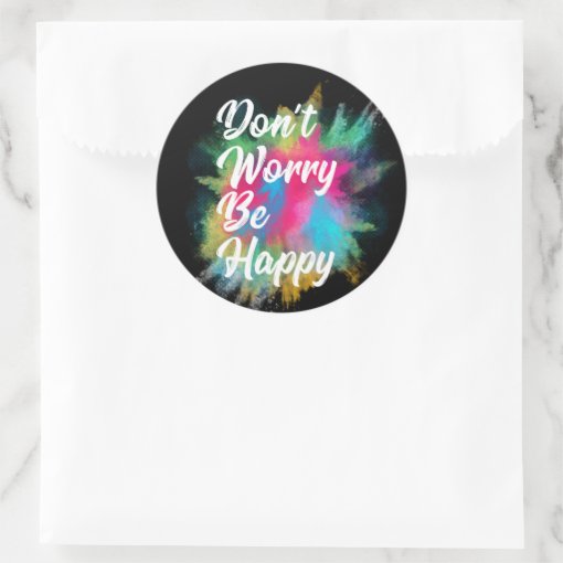 Don't Worry Be Happy Classic Round Sticker | Zazzle