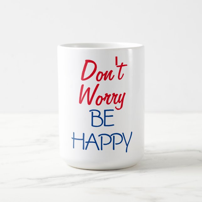 Don't Worry Be Happy Coffee Mug (Center)