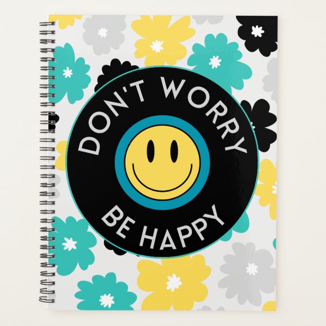 Don't Worry Be Happy Floral Calendar Planner (Front)
