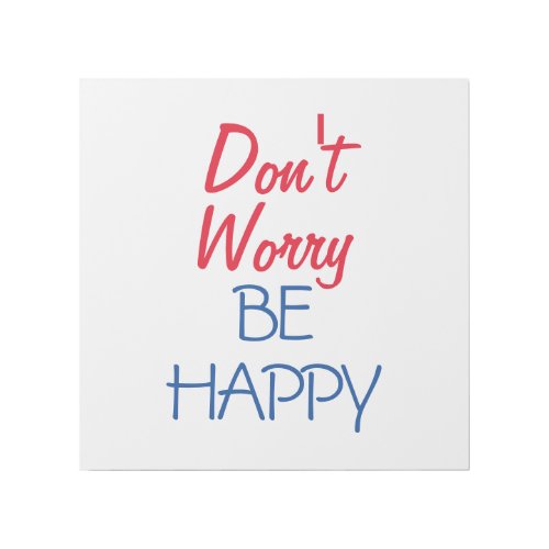Dont Worry Be Happy Gallery Wrap