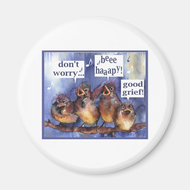 don't worry be happy humor magnet (Front)