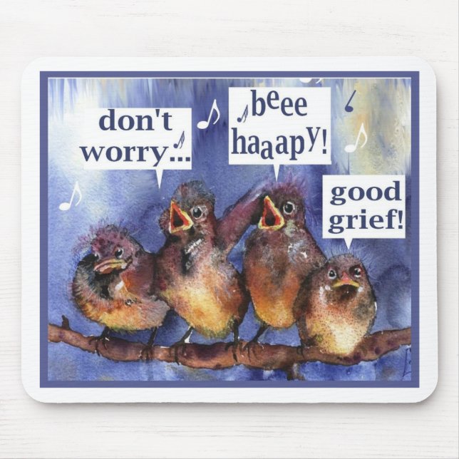 don't worry be happy humor mouse pad (Front)
