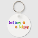 Don&#39;t Worry, be Happy! Keychain