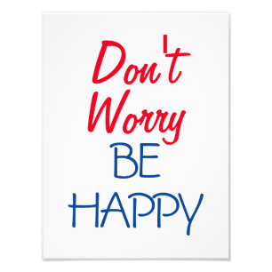 Don't Worry Be Happy Photo Print