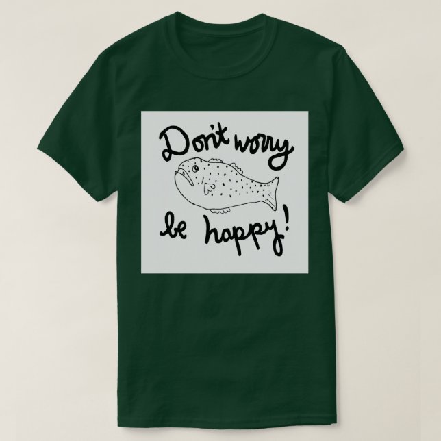 Dont Worry be Happy Singing Fish T-Shirt (Design Front)