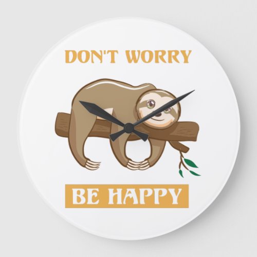 Dont Worry Be Happy  Sloth Clock