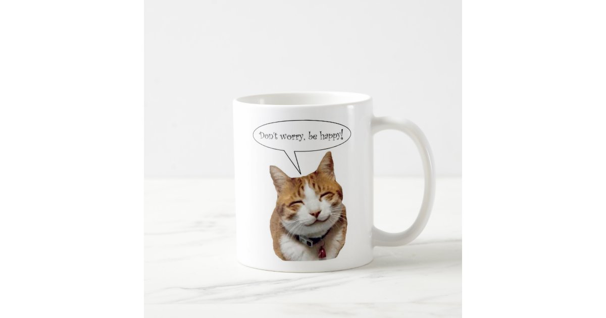 Don't Worry, Be Happy Smiling Cat Mug | Zazzle