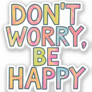 Don't worry be happy sticker
