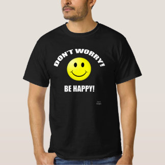 Don't Worry Be Happy T-Shirt