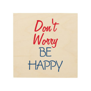 Don't Worry Be Happy Wood Wall Art