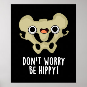 Don't Worry Be Hippy Funny Bone Pun Dark BG Poster