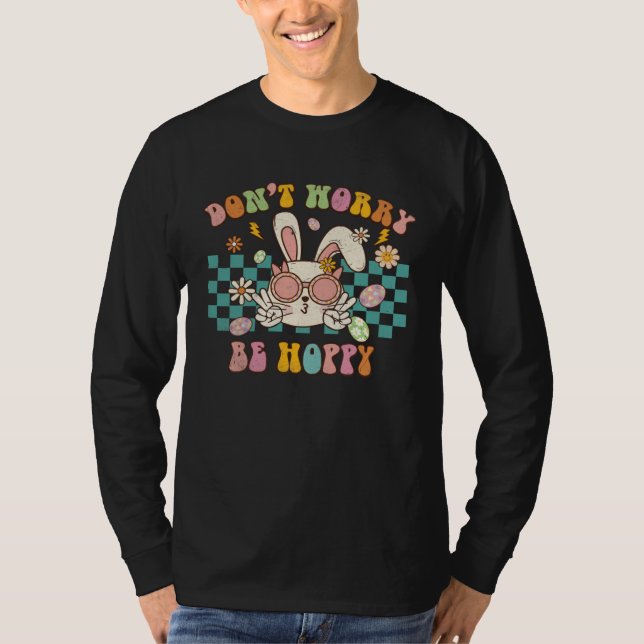 Dont Worry Be Hoppy Cute Retro Groovy Bunny Easter T-Shirt (Front)
