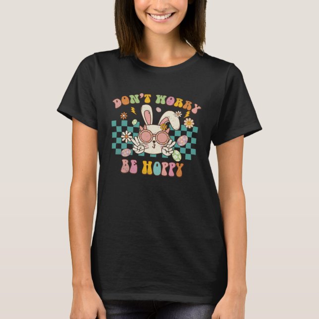 Dont Worry Be Hoppy Cute Retro Groovy Bunny Easter T-Shirt (Front)