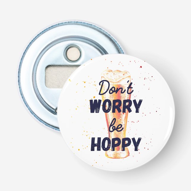 Don't Worry Be Hoppy | Easter Bottle Opener (Front)