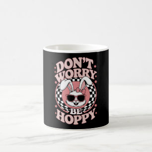 Don't Worry Be Hoppy Easter Bunny Rabbit Coffee Mug