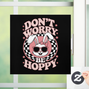 Don't Worry Be Hoppy Easter Bunny Rabbit Window Cling