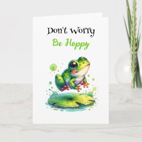 Dont Worry Be Hoppy  Frog Pun Friendship Card