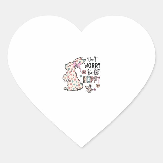 Don't Worry Be Hoppy Happy Easter Rabbit Bunny Gir Heart Sticker (Front)