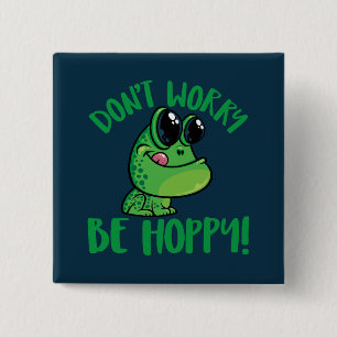 Don't Worry Be Hoppy Smiling Cartoon Frog Button