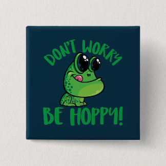 Don't Worry Be Hoppy Smiling Cartoon Frog Button