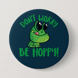 Don't Worry Be Hoppy Smiling Cartoon Frog Button
