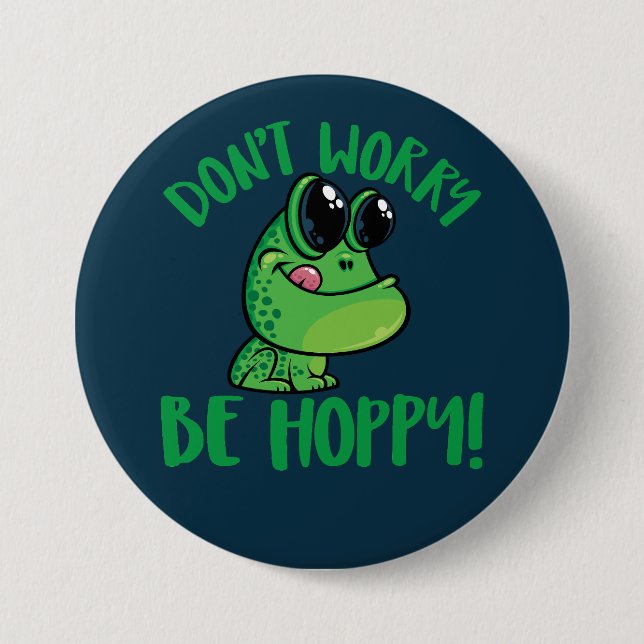 Don't Worry Be Hoppy Smiling Cartoon Frog Button (Front)