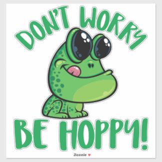 Don't Worry Be Hoppy Smiling Cartoon Frog Sticker