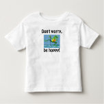 Don&#39;t worry, be hoppy! toddler t-shirt