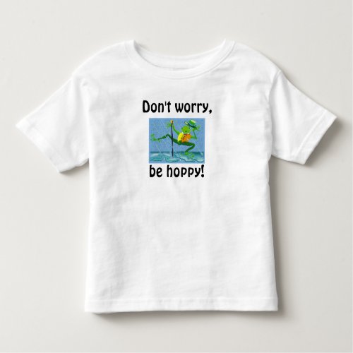Dont worry be hoppy toddler t_shirt