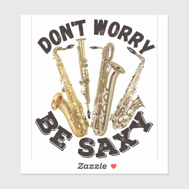 Don't Worry Be Saxy - Saxophone Design Sticker (Sheet)