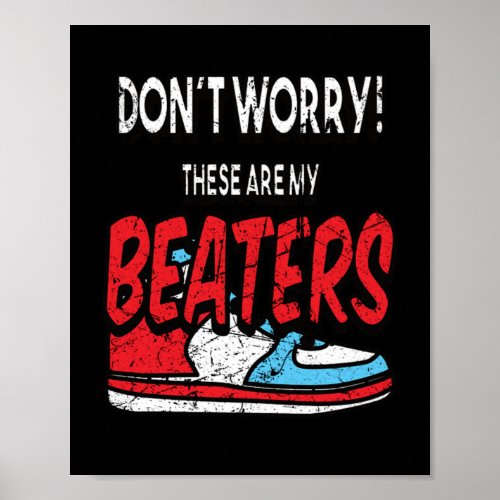 Dont Worry Beaters Sneaker Sneakers Shoe Poster