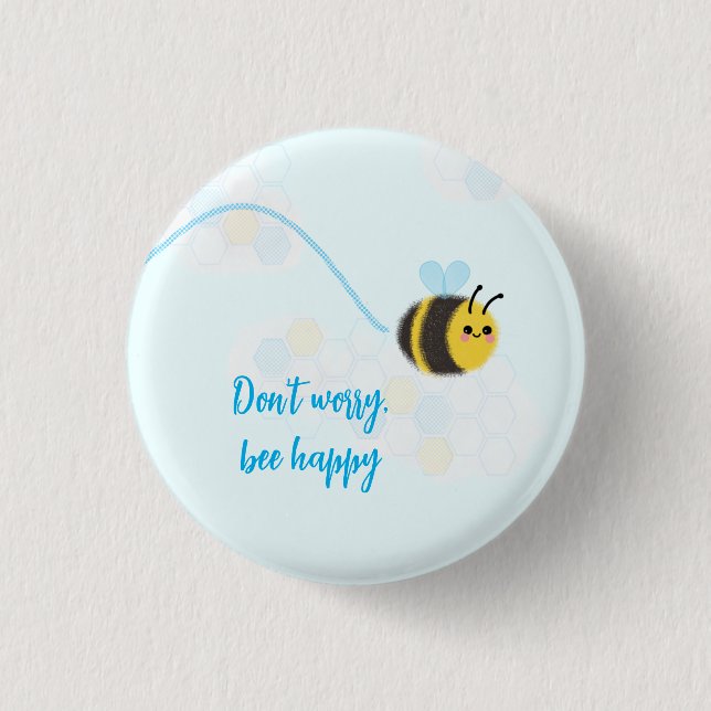Don't worry bee happy badge button (Front)