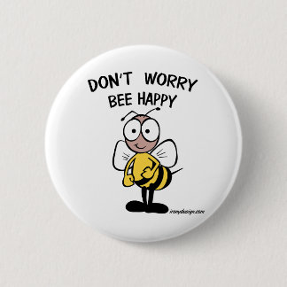 Don't Worry Bee Happy Buttons