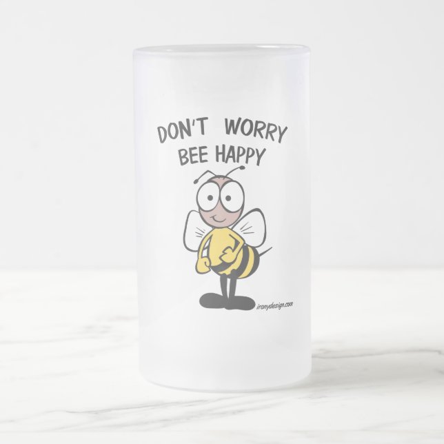 Don't Worry Bee Happy Frosted Glass Beer Mug (Center)
