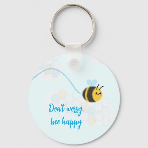 Dont worry bee happy key ring