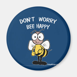 Don't Worry Bee Happy Magnet