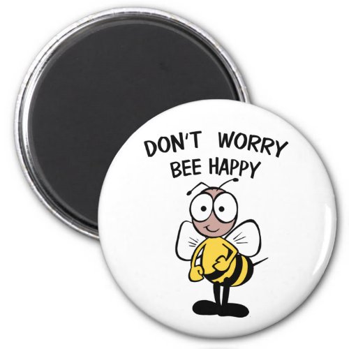 Dont Worry Bee Happy Magnet