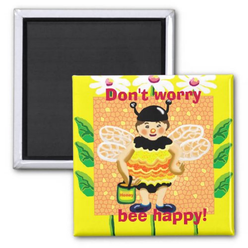 Dont worry bee happy magnet
