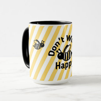 Don't Worry Bee Happy Mug