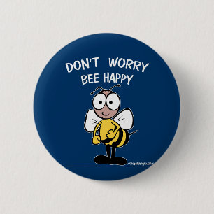 Don't Worry Bee Happy Pinback Button