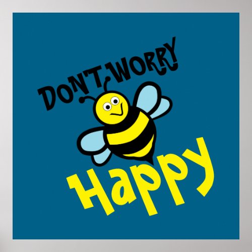 Dont Worry Bee Happy Poster