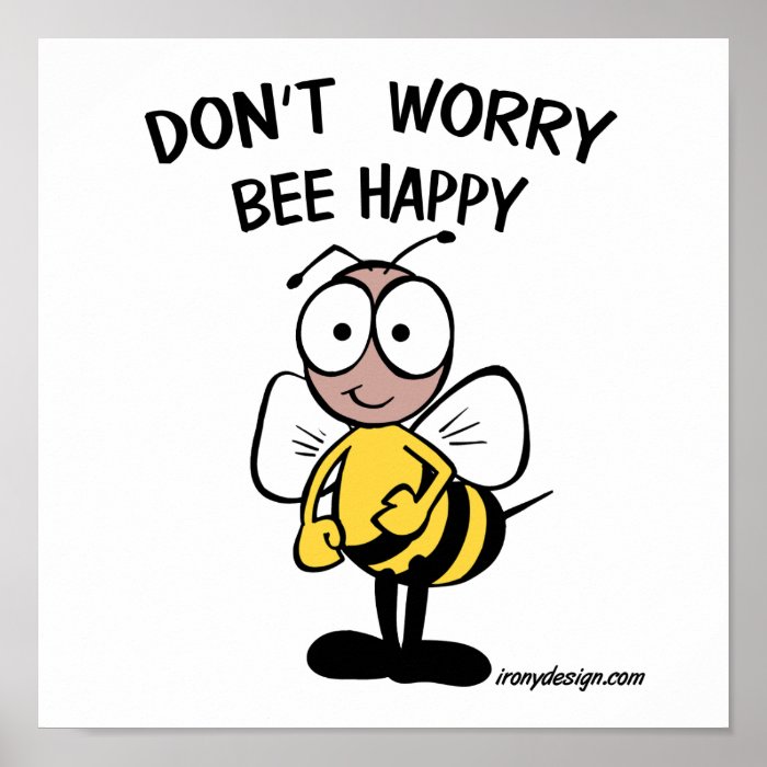 Don't Worry Bee Happy Poster