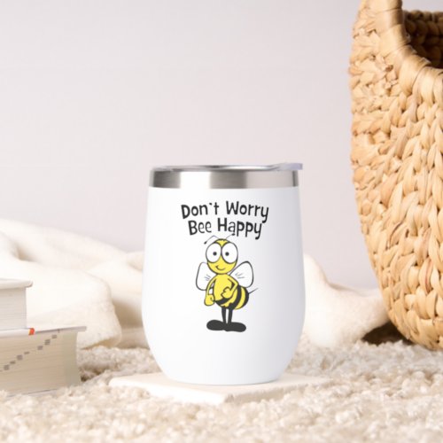 Dont Worry Bee Happy Thermal Wine Tumbler