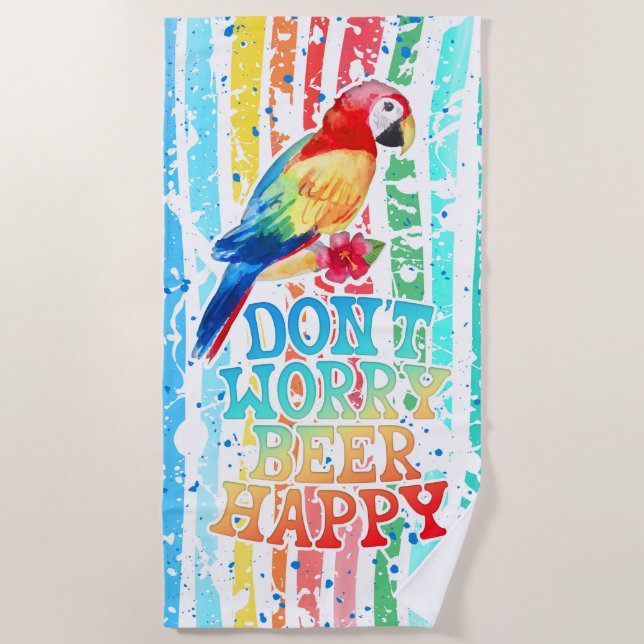 Don't Worry Beer Happy Beach Towel (Front)