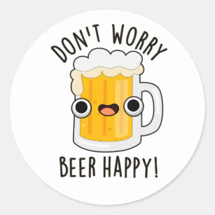 https://rlv.zcache.com/dont_worry_beer_happy_cute_drink_pun_classic_round_sticker-r2c51eb92fdb64fc283e5df1ac22c10f3_0ugmp_8byvr_307.jpg