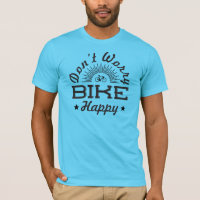 Don't Worry Bike Happy T-shirt