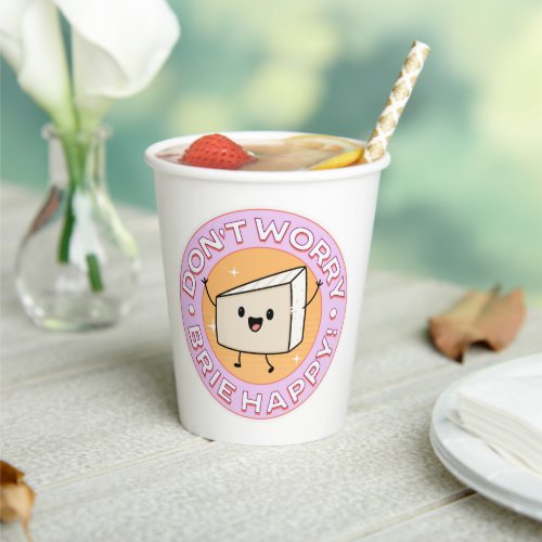 Don't Worry Brie Happy Cheese Paper Cups